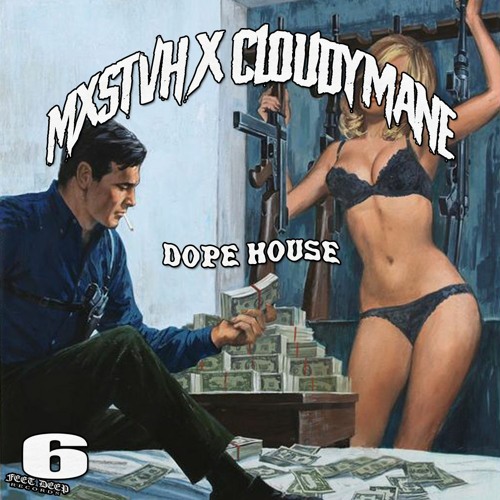 DOPE HOUSE w/ CLOUDYMANE
