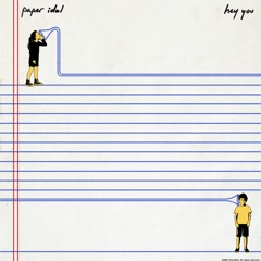 Paper Idol - Hey You