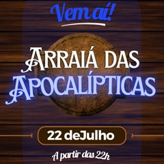 15 MINUTINHOS DO ARRAIA DAS APOCALIPTICAS - DJ MAIAZADA