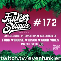 Funkier Sounds Episode 172 (Deep --> World --> Boogie --> Bangers)