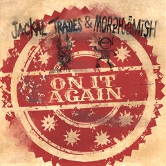 On It Again (Radio Edit) - Jackal Trades & Morphamish