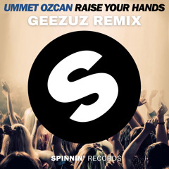 Raise Your Hands [Geezuz Remix] (FULL VERSION AVAILABLE FOR DL)