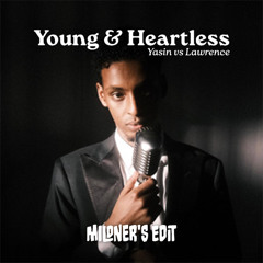 Yasin - Young & Heartless (Mildner's Edit)