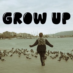 Grow Up