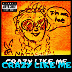 Crazy Like Me
