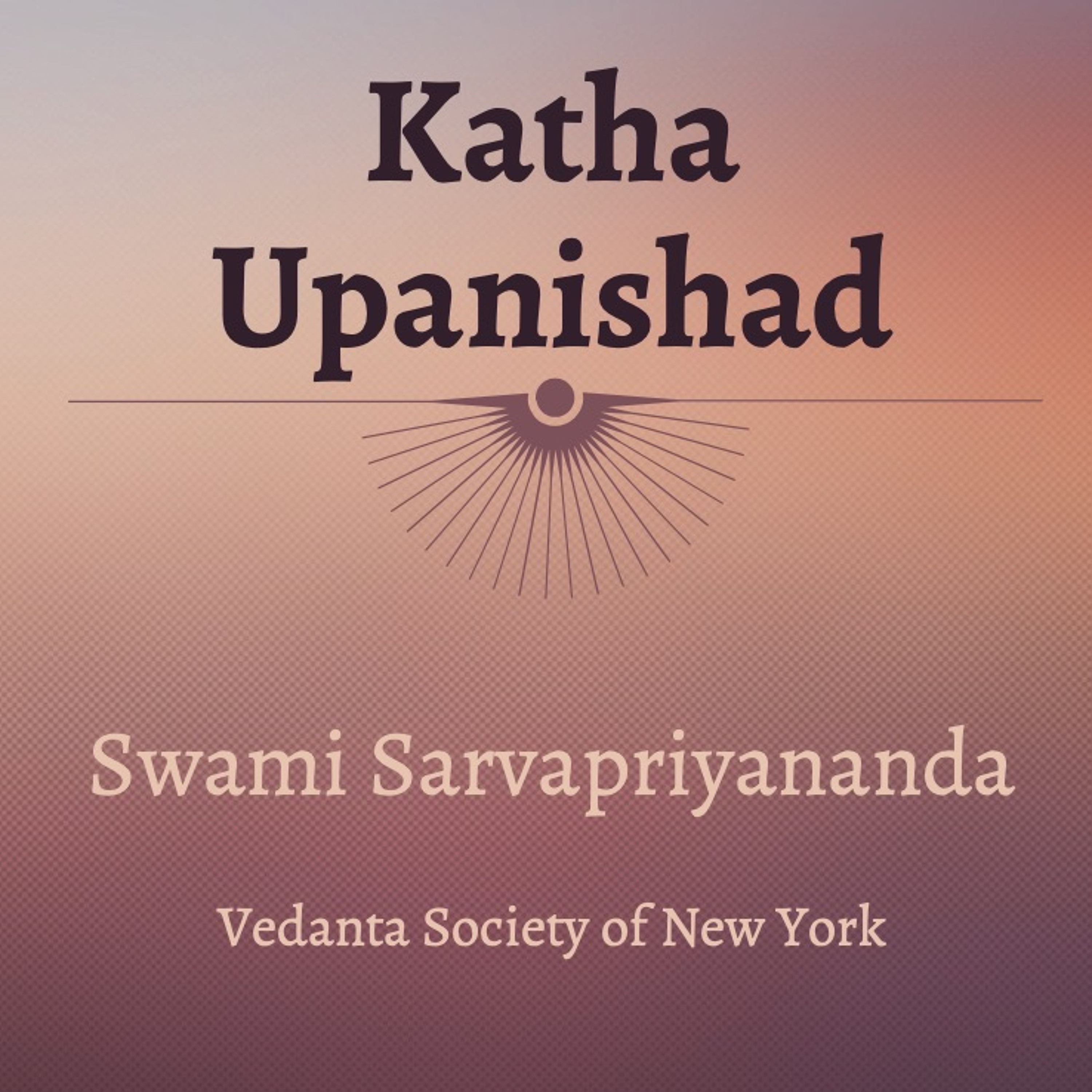 8. Katha Upanishad | Mantras 21 - 24 | Swami Sarvapriyananda