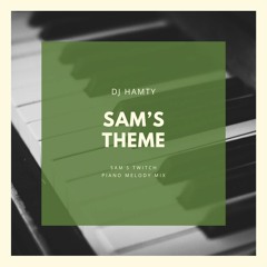 Sam's Theme (Sam's Twitch Piano Melody Mix)