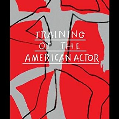 GET PDF EBOOK EPUB KINDLE Training of the American Actor by  Arthur Bartow 📙