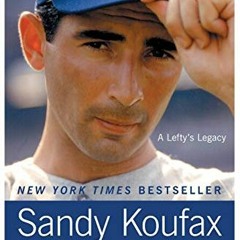 Access KINDLE 📔 Sandy Koufax: A Lefty's Legacy by  Jane Leavy [KINDLE PDF EBOOK EPUB