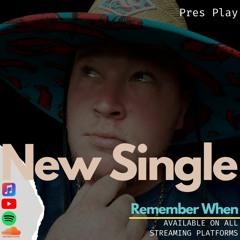 Pres Play- Remember When
