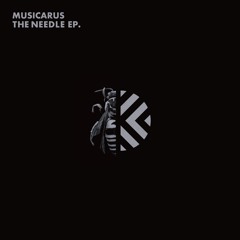Musicarus - THE NEEDLE EP.