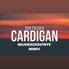 Don Toliver - Cardigan @DjKnockoutnyc Remix