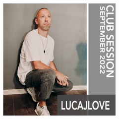 LUCAJLOVE CLUB SESSION 09 2022