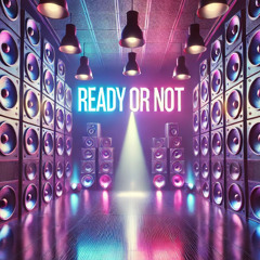 Ready or Not