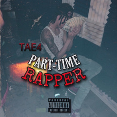 Tae4- PartTime Rapper