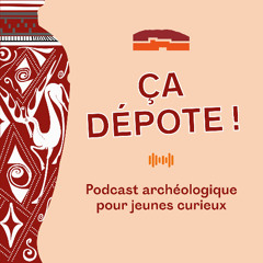 Ca dépote, podcast archéologique pour jeunes curieux [TEASER]