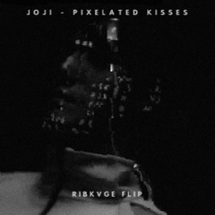 PIXELATED KISSES (RIBKVGE FLIP)