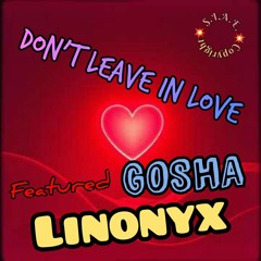 Don't Leave in Love (feat.Gosha).mp3