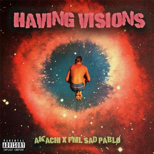 HAVING VISIONS [feat. pablÃ¸whyusÃ¸sad] (prod. SAUCE KDT)