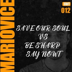 Bob Sinclar, Patrick Topping  - Save Our Soul Vs Be Sharp Say Nowt (Mario Vice Edit)