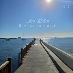 Luca Serra Ibiza cosmic sound #ONE