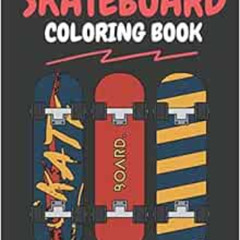 GET KINDLE 🗂️ Skateboard Coloring Book: Skateboarding Colouring Pages For Kids Boys
