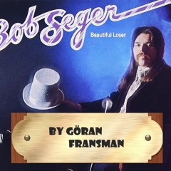 Beautiful Loser-Bob Seger-New Version