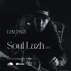 LPR-P071 by Soul Lazh LIVE [Loopaina Records Techno Series]