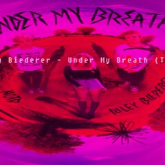 NOTD, Riley Biederer - Under My Breath (Tigo92 Remix versjon 7