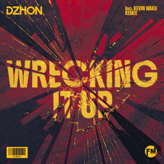 Wrecking It Up (Kevin Waku Remix)