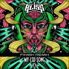 Bliss - My LSD Song (FixMix Remix)