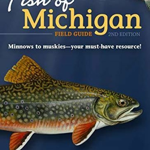 Stream [READ DOWNLOAD] Fish of Michigan Field Guide (Fish