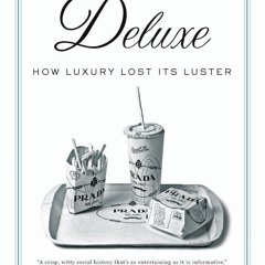 ✔PDF⚡️ Deluxe: How Luxury Lost Its Luster