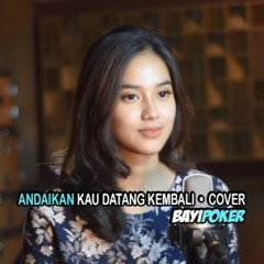 ANDAIKAN KAU DATANG KEMBALI - KOES PLUS   NOAH - Syiffa Syahla Cover