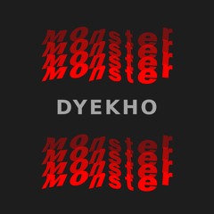 Dyekho - Monster