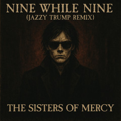 Sisters Of Mercy- Nine While Nine (Club Mix)