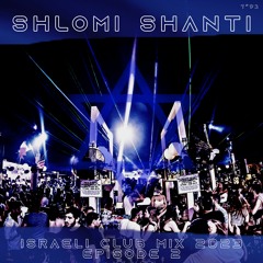 Shlomi Shanti - Israeli Club Mix 2023 Episode 02 | שלומי שאנטי - סט רמיקסים מזרחית 2023 חלק 2