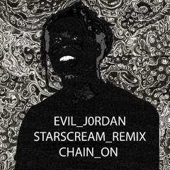 Starscream the Giant - Playboi Carti Evil Jordan Remix - Chain On