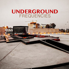 Underground Frequencies