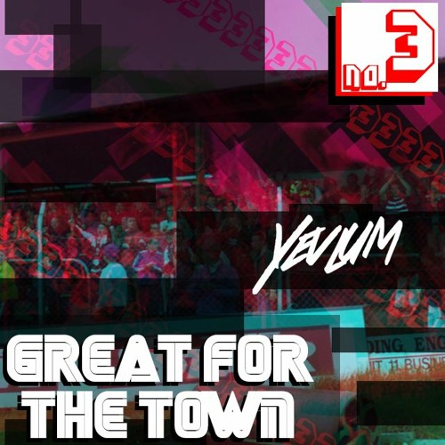 Yevlum - Great For The Town (3/5)