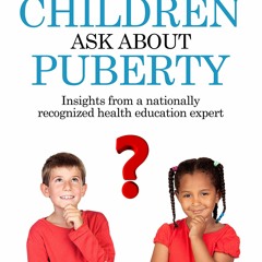 PDF Book Common Questions Children Ask About Puberty: Insights from a nationally recognized heal