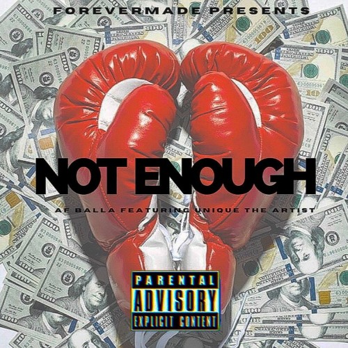 AF BALLA FEAT: UNIQUETHEARTIST - NOT ENOUGH