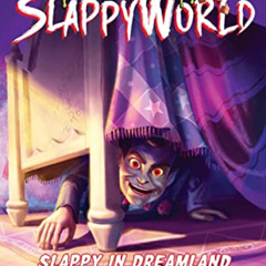 [View] EBOOK 📂 Slappy in Dreamland (Goosebumps Slappyworld 16) (Goosebumps Slappywor