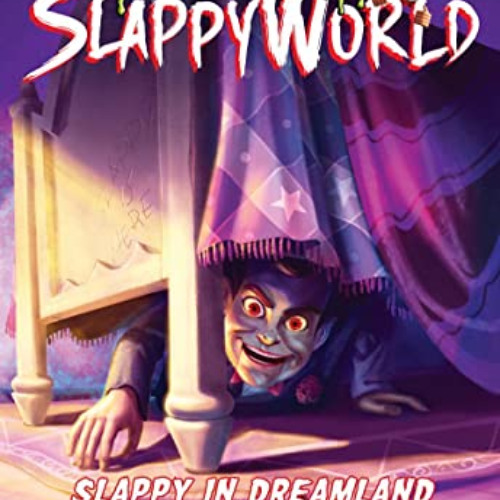[Read] EBOOK 📗 Slappy in Dreamland (Goosebumps Slappyworld 16) (Goosebumps Slappywor