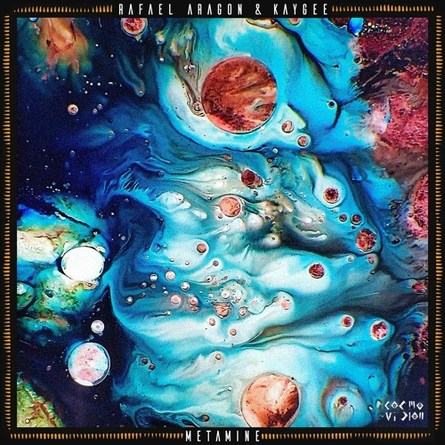 Rafael Aragon & Kaygee - Metamine EP [Cosmovision Records, may 2021]