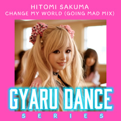 Change My World (Going Mad Mix)