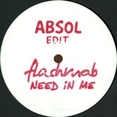 Flashmob - Need In Me (Absol Edit)
