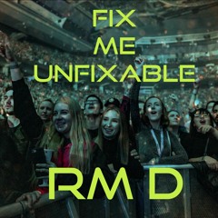 Fix Me Unfixable