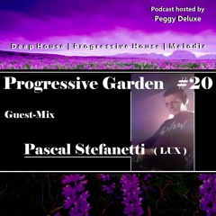 Progressive Garden #20 | Guest-Mix by Pascal Stefanetti (LUX)