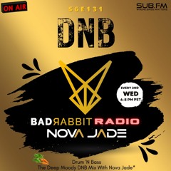 Bad Rabbit Radio S6 EP131 with Nova Jade - 25 Jan 2023